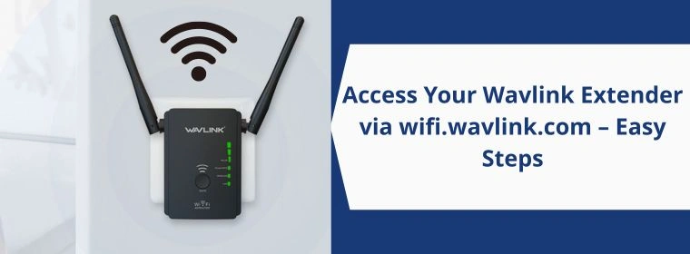 Access Your Wavlink Extender via wifi.wavlink.com – Easy Steps