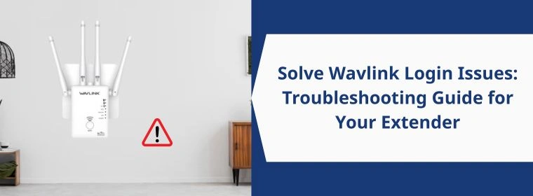Solve Wavlink Login Issues: Troubleshooting Guide for Your Extender